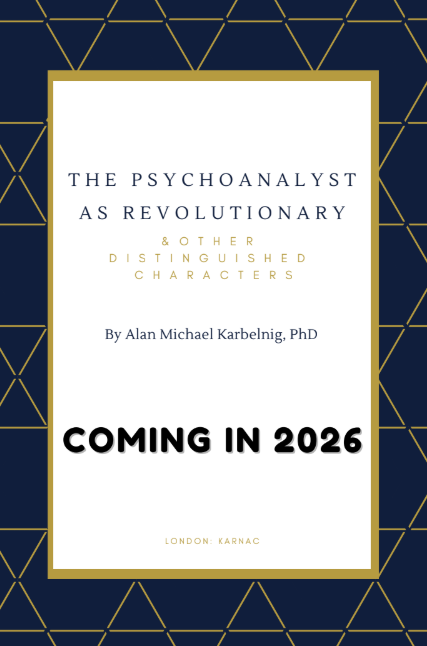 The Psychoanalyst as Revolutionary — coming soon